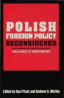 Polish Foreign Policy Reconsidered : Challenges of Independence - Book