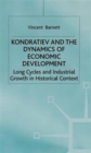 Kondratiev and the Dynamics of Economic Development : Long Cycles and Industrial Growth in Historical Context - Book