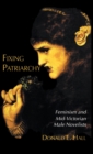 Fixing Patriarchy : Feminism and Mid-Victorian Male Novelists - Book