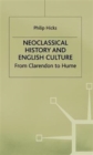 Neoclassical History and English Culture : From Clarendon to Hume - Book