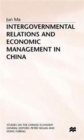Intergovernmental Relations and Economic Management in China - Book