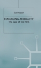 Managing Ambiguity and Change : The Case of the NHS - Book