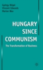 Hungary since Communism : The Transformation of Business - Book