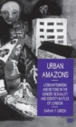 Urban Amazons : Lesbian Feminism and Beyond in the Gender, Sexuality and Identity Battles of London - Book