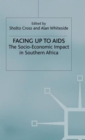 Facing up to AIDS : The Socio-Economic Impact in Southern Africa - Book