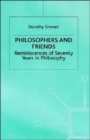 Philosophers and Friends : Reminiscences of Seventy Years in Philosophy - Book