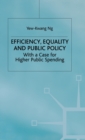Efficiency, Equality and Public Policy : With A Case for Higher Public Spending - Book