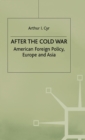 After the Cold War : American Foreign Policy, Europe and Asia - Book