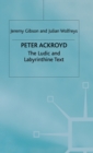 Peter Ackroyd : The Ludic and Labyrinthine Text - Book