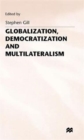 Globalization, Democratization and Multilateralism - Book