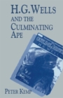 H. G. Wells and the Culminating Ape : Biological Imperatives and Imaginative Obsessions - Book
