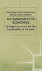 The Bankruptcy of Economics : Ecology, Economics and the Sustainability of Earth - Book