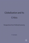 Globalization and Its Critics : Perspectives from Political Economy - Book