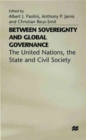 Between Sovereignty and Global Governance? : The United Nations and World Politics - Book