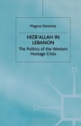 Hizb'Allah in Lebanon : The Politics of the Western Hostage Crisis - Book
