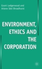 Enviroment, Ethics and the Corporation - Book