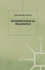 Interpretation as Pragmatics - Book