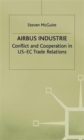 Airbus Industrie : Conflict and Cooperation in US-EC Trade Relations - Book