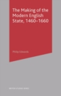 The Making of the Modern English State, 1460-1660 - Book