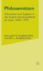 Philosemitism : Admiration and Support in the English-Speaking World for Jews, 1840-1939 - Book