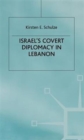 Israel's Covert Diplomacy in Lebanon - Book
