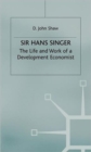 Sir Hans Singer : The Life and Work of a Development Economist - Book