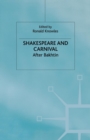 Shakespeare and Carnival : After Bakhtin - Book