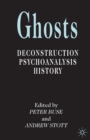 Ghosts : Deconstruction, Psychoanalysis, History - Book