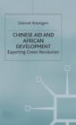 Chinese Aid and African Development : Exporting Green Revolution - Book