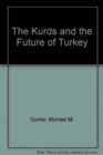 The Kurds and the Future of Turkey - Book