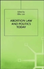 Abortion Law and Politics Today - Book