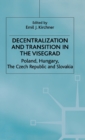 Decentralization and Transition in the Visegrad : Poland, Hungary, the Czech Republic and Slovakia - Book