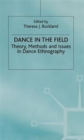 Dance in the Field : Theory, Methods and Issues in Dance Ethnography - Book