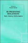 Re-Presenting Ben Jonson : Text, History, Performance - Book