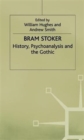 Bram Stoker : History, Psychoanalysis and the Gothic - Book