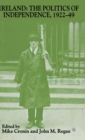 Ireland: The Politics of Independence, 1922-49 - Book
