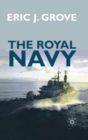 The Royal Navy Since 1815 : A New Short History - Book