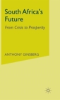 South Africa's Future : From Crisis to Prosperity - Book