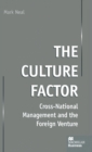 The Culture Factor : Cross-National Management and the Foreign Venture - Book