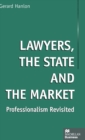 Lawyers, the State and the Market : Professionalism Revisited - Book