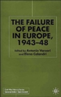 The Failure of Peace in Europe, 1943-48 - Book