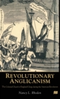 Revolutionary Anglicanism : The Colonial Church of England Clergy during the American Revolution - Book