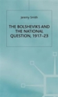 The Bolsheviks and the National Question, 1917-23 - Book