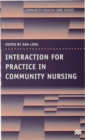 Interaction for Practice in Community Nursing - Book