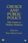 Choice and Public Policy : The Limits to Welfare Markets - Book