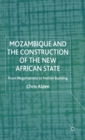 Mozambique and the Construction of the New African State : From Negotiations to Nation Building - Book