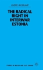 The Radical Right in Interwar Estonia - Book