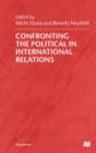 Confronting the Political in International Relations - Book