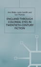 England Through Colonial Eyes in Twentieth-Century Fiction - Book