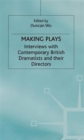 Making Plays : Interviews with Contemporary British Dramatists and Directors - Book
